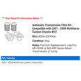 thumbnail image 2 of Automatic Transmission Filter Kit - Compatible with 2001 - 2008 Workhorse Custom Chassis W22 2002 2003 2004 2005 2006 2007, 2 of 2