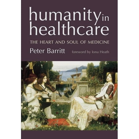 UPC: 9781857758368 | Humanity in Healthcare: The Heart and Soul of Medicine (Paperback)