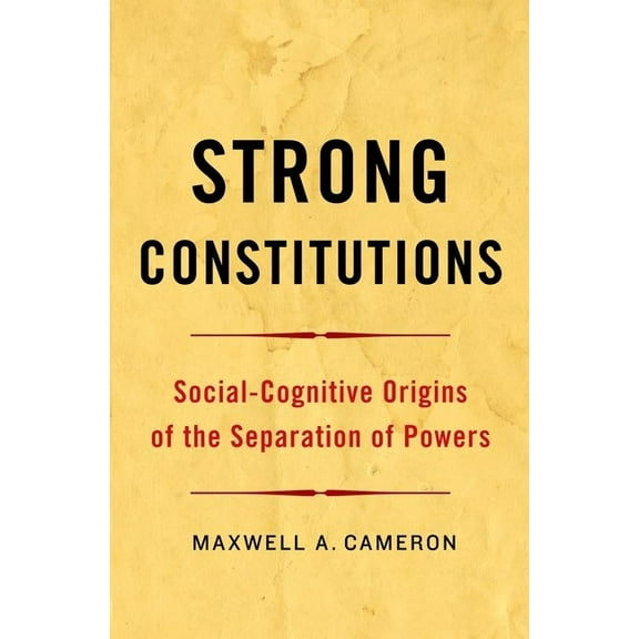 Strong Constitutions: Social-Cognitive Origins of the Separation of Powers, (Paperback)