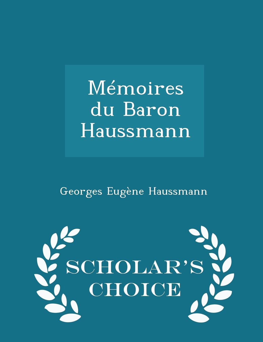 Mi Moires Du Baron Haussmann Scholar S Choice Edition Walmart Com Walmart Com