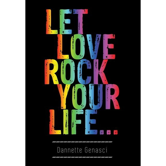 Let Love Rock Your Life... (Hardcover)