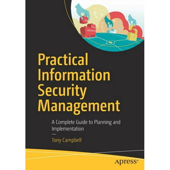 Practical Information Security Management: A Complete Guide to Planning and Implementation, (Paperback)