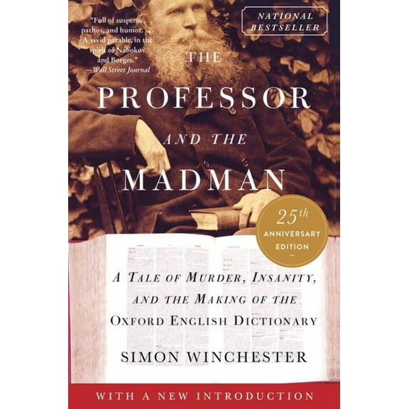 The Professor and the Madman: A Tale of Murder, Insanity, and the Making of the Oxford English Dictionary, (Paperback)