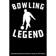 Bowling Legend: Bowling Scorebook with Score Cards for 270 Games (6x9) (Paperback)