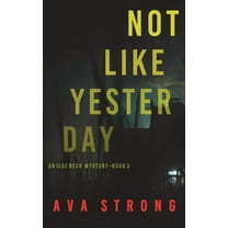 Not Like Yesterday (An Ilse Beck FBI Suspense Thriller-Book 3) (Hardcover)