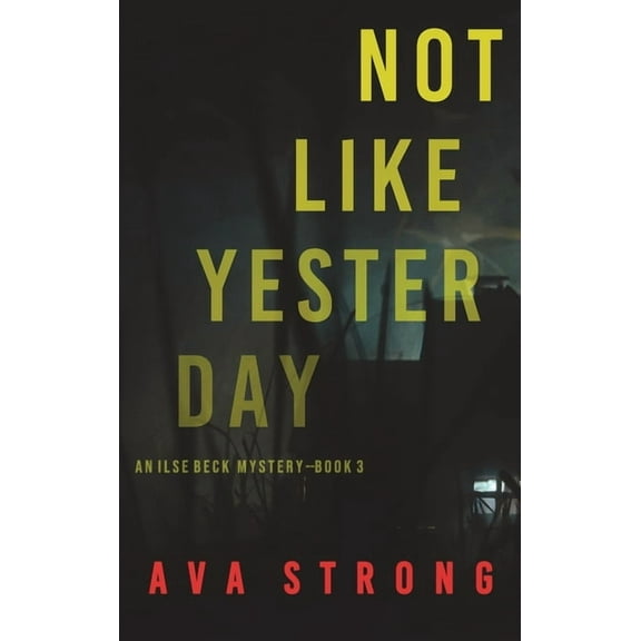 Not Like Yesterday (An Ilse Beck FBI Suspense Thriller-Book 3) (Hardcover)