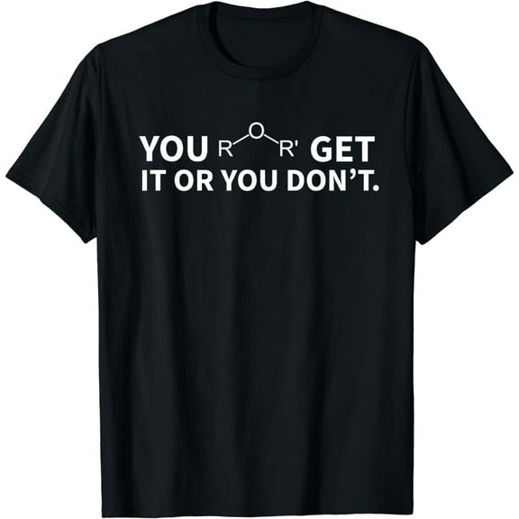 t-shirtChemistry Pun You Ether Get It Or You Don't T-Shirt mens t shirt,black,women,funny,misfits,men,journey