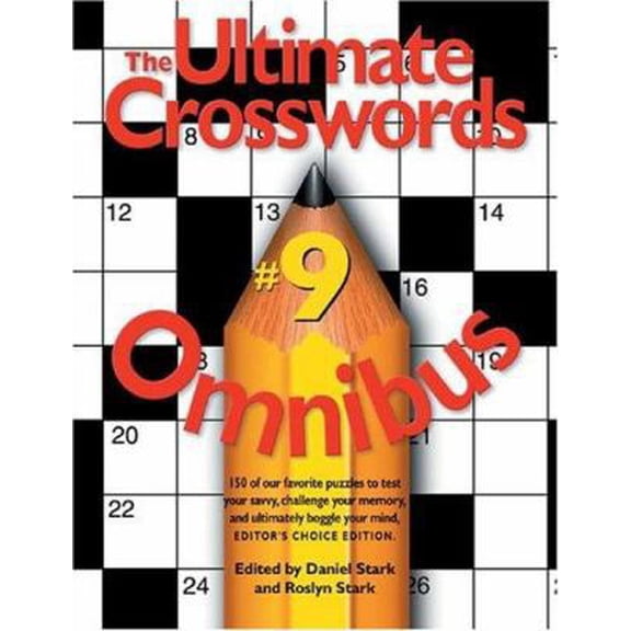Pre-Owned The Ultimate Crosswords Omnibus 9: 150 of Our Favorite Puzzles to Test Your Savvy, Challenge Your Memory, and Ultimately Boggle Your Mind (Unknown) 0762421193 9780762421190