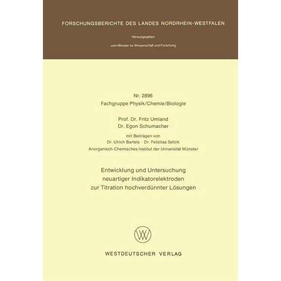 Entwicklung Und Untersuchung Neuartiger Indikatorelektroden Zur Titration Hochverdünnter Lösungen, (Paperback)