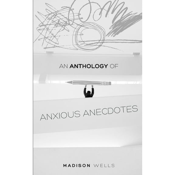 An Anthology of Anxious Anecdotes, (Paperback)