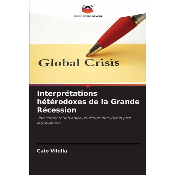 Interprétations hétérodoxes de la Grande Récession, (Paperback)