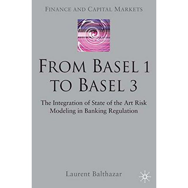 From Basel 1 to Basel 3: The Integration of State of the Art Risk Modelling in Banking Regulation