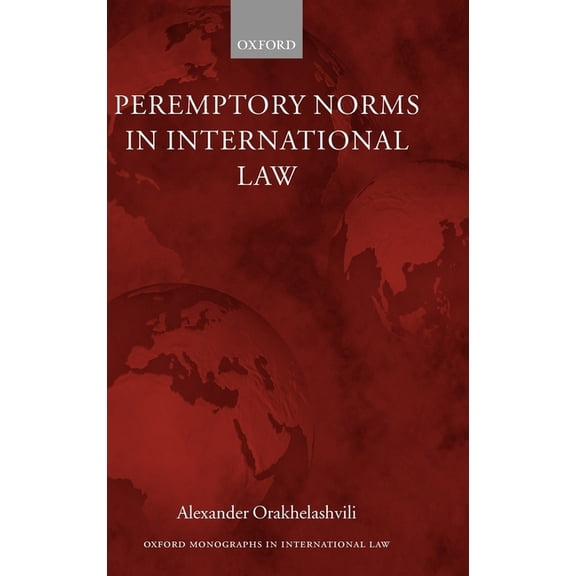 Oxford Monographs in International Law Peremptory Norms in International Law, (Hardcover)