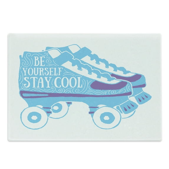 Stay Cool Cutting Board, Be Yourself Stay Cool Typography on Roller Skates 90s Theme, Decorative Tempered Glass Cutting and Serving Board, in 3 Sizes, by Ambesonne