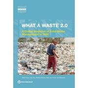 Urban Development: What a Waste 2.0 : A Global Snapshot of Solid Waste Management to 2050 (Paperback)