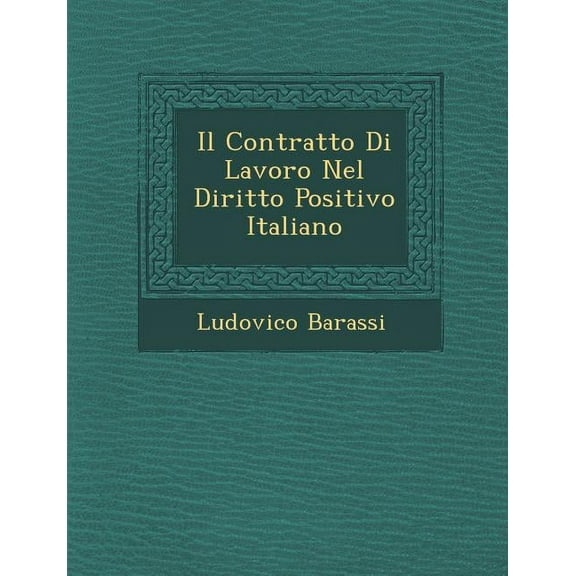 Il Contratto Di Lavoro Nel Diritto Positivo Italiano (Paperback)