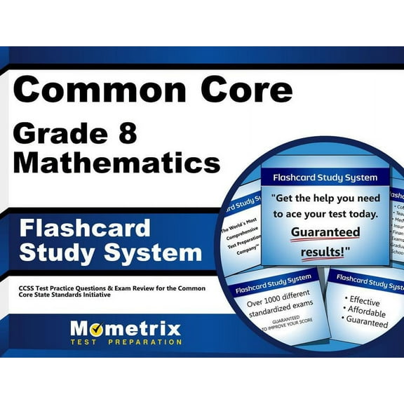 Common Core Grade 8 Mathematics Flashcard Study System: CCSS Test Practice Questions & Exam Review for the Common Core State Standards Initiative
