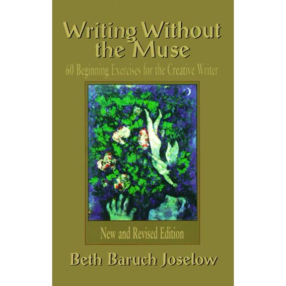 Pre-Owned Writing Without the Muse: 60 Beginning Exercises for the Creative Writer (Paperback) 1885266731 9781885266736