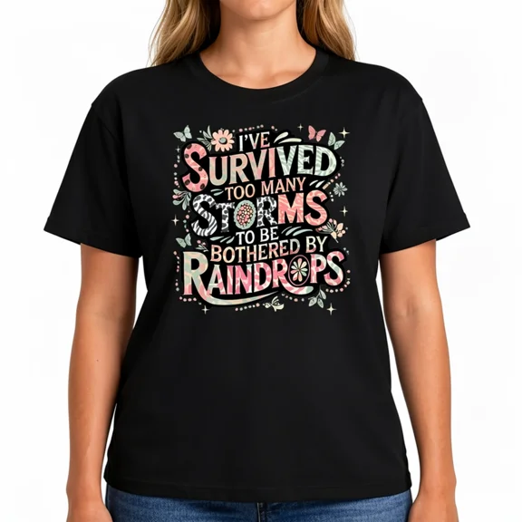 Women's Survived Too Many Storms Graphic T-Shirt, Inspirational Quote Cotton Casual Tee