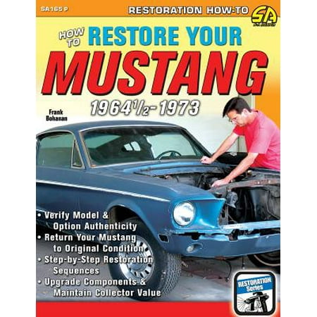 How to Restore Your Mustang 1964 1/2-1973 (Best Mustang To Restore)