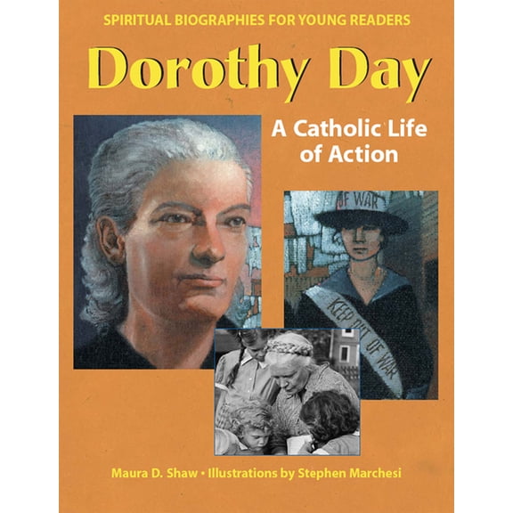 Spiritual Biographies for Young Readers Dorothy Day: A Catholic Life of Action, (Hardcover)