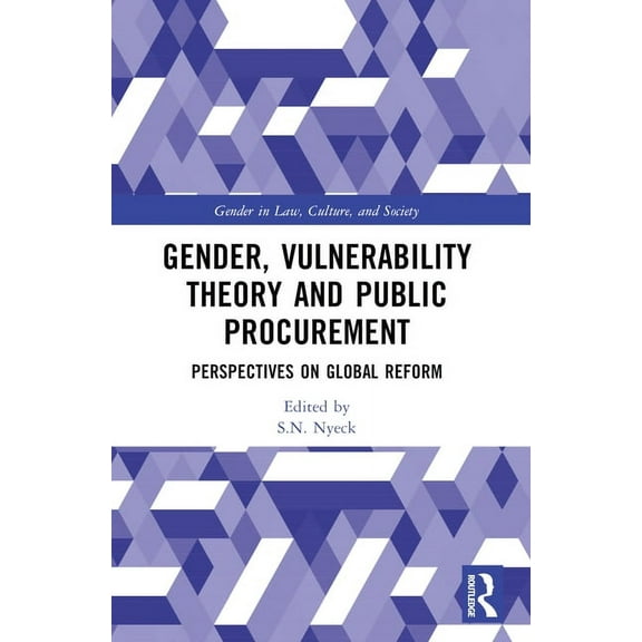 Gender in Law, Culture, and Society Gender, Vulnerability Theory and Public Procurement: Perspectives on Global Reform, (Paperback)