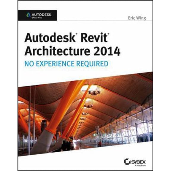 Pre-Owned Autodesk Revit Architecture 2014: No Experience Required (Paperback) 1118542746 9781118542743