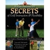 Pre-Owned Secrets of Golf Instruction and Flexibility: Your Guide to Mastering Golf's TRUE Fundamentals (Hardcover) 0977003957 9780977003952