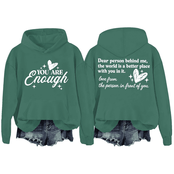 You Are Enough Hoodie Dear Person Behind Me Sweatshirts Women Mental Health Shirt Inspirational Graphic Casual Tops