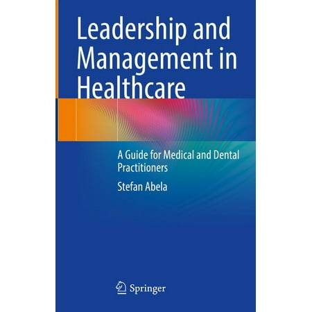 UPC: 9783031210242 | Leadership and Management in Healthcare: A Guide for Medical and Dental Practitioners (Hardcover)