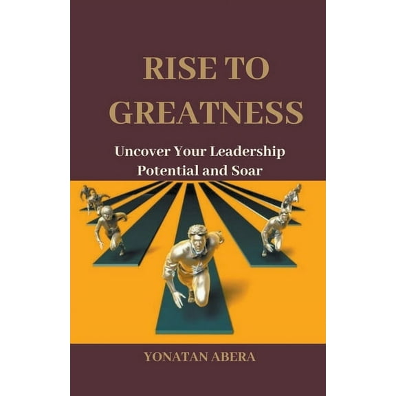 Rise to Greatness, (Paperback)