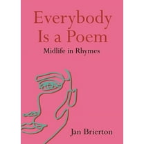 Everybody Is a Poem: Midlife in Rhymes (Paperback)