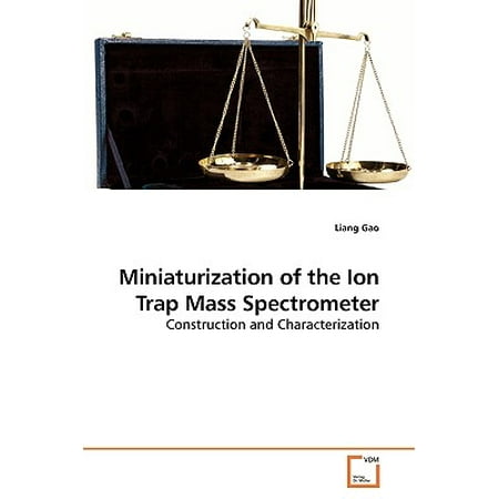 Miniaturization of the Ion Trap Mass Spectrometer
