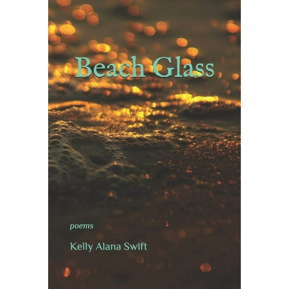 Beach Glass: poems (Paperback)