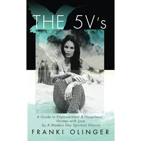 Pre-Owned The Five V's: A Guide to Empowerment & Happiness; Written with Love by A Modern Day Spiritual Warrior (Paperback) 0578543648 9780578543642