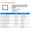 thumbnail image 2 of Automatic Transmission Pan Gasket - Compatible with 1970 - 1977 Ford Maverick 1971 1972 1973 1974 1975 1976, 2 of 2