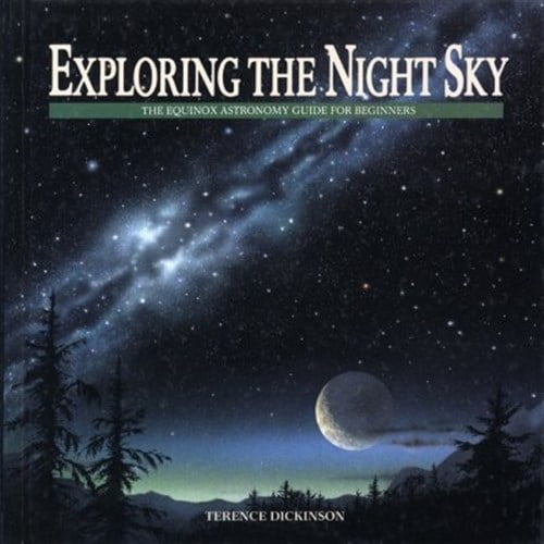 Pre-Owned Exploring the Night Sky: The Equinox Astronomy Guide for Beginners (Paperback) 0920656668 9780920656662