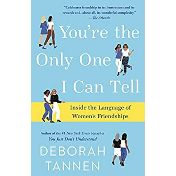 Pre-Owned You're the Only One I Can Tell : Inside the Language of Women's Friendships 9781101885826