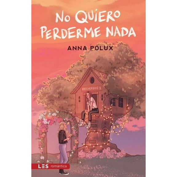 No quiero perderme nada: Recuerdos III (Paperback) by Anna Pólux