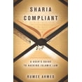 thumbnail image 1 of Pre-Owned Sharia Compliant: A User's Guide to Hacking Islamic Law (Paperback) 1503605701 9781503605701, 1 of 2