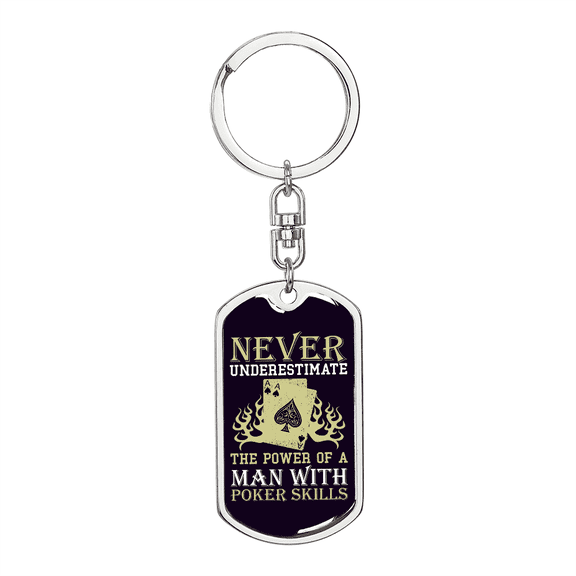 Never Underestimate Poker Skills Gambler Stainless Steel or 18k Gold Premium Swivel Dog Tag Keychain