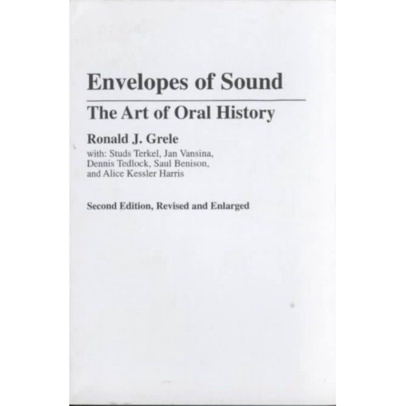 Enveloppes of Sound: l'Art de l'Histoire Orale, Deuxième Édition, Revisé et Agrandi