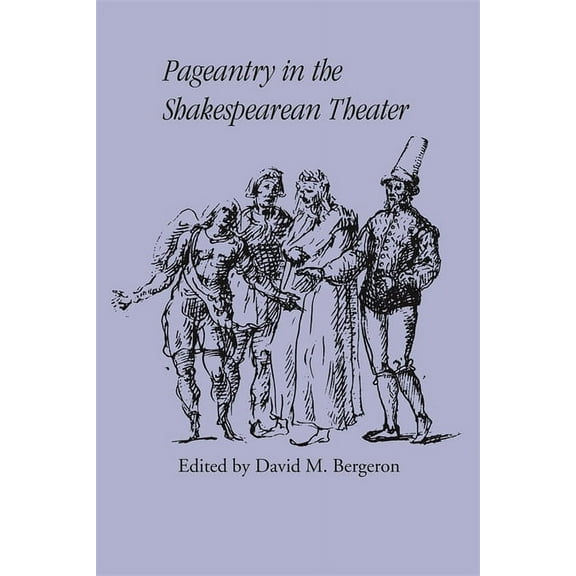 Pageantry in the Shakespearean Theater, (Paperback)