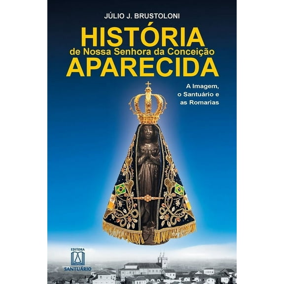 História de Nossa Senhora da Conceição Aparecida (Paperback)