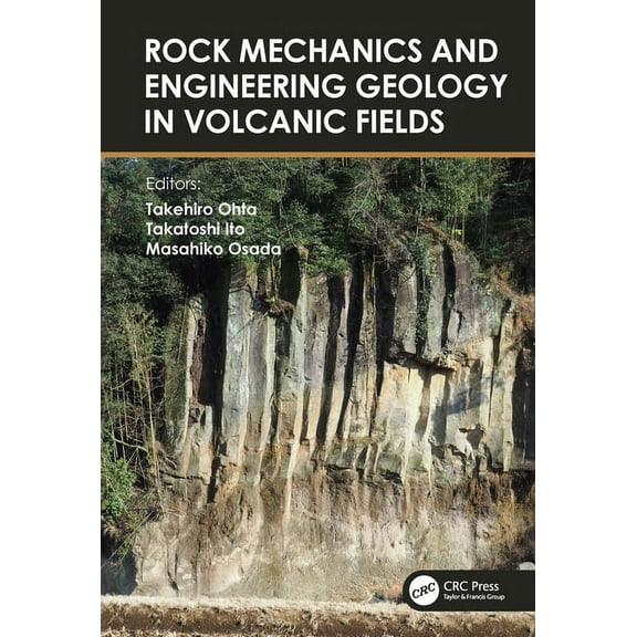 Rock Mechanics and Engineering Geology in Volcanic Fields: 5th International Workshop on Rock Mechanics and Engineering , (Paperback)