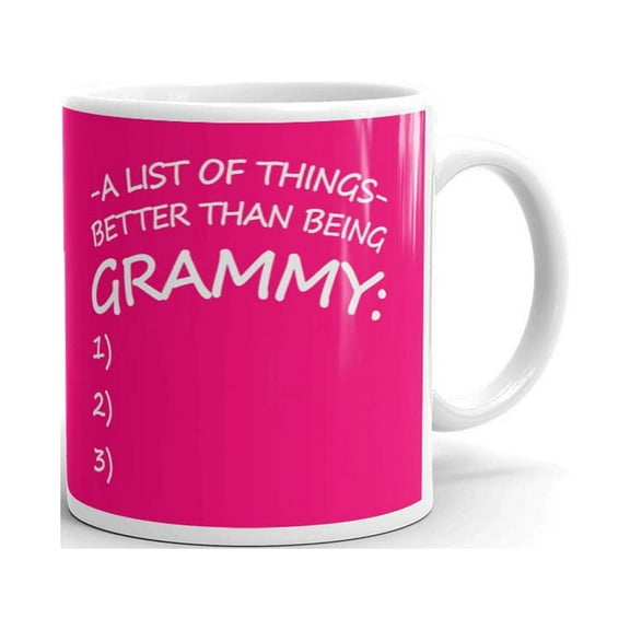 A List of things Better than Being Grammy Mother's Day Coffee Tea Ceramic Mug Office Work Cup Gift 11 oz