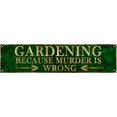 thumbnail image 1 of Man Cave Decor Vintage Wall Decor Gardening Because Murder Is Wrong Vintage Tin Signs Funny Street Metal Signs Para El Hogar, Garaje, Pared, Bar, Decoración De 3.9 X 15.7 In, 1 of 5