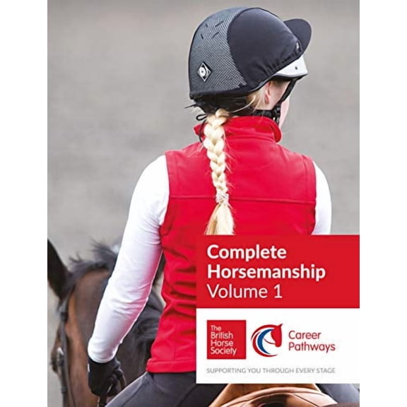 Bhs Complete Horsemanship Volume 1