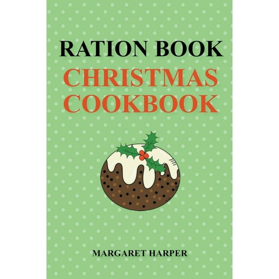 Ration Book Christmas Cookbook, (Paperback)
