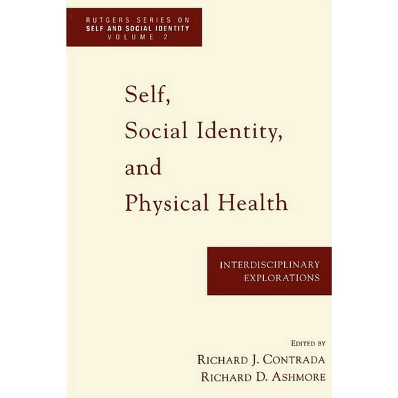 Rutgers Self and Social Identity Self, Social Identity, and Physical Health: Interdisciplinary Explorations, Book 2, (Paperback)